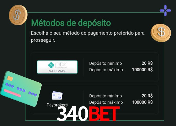 O cassino 340bet oferece uma grande variedade de métodos de pagamento